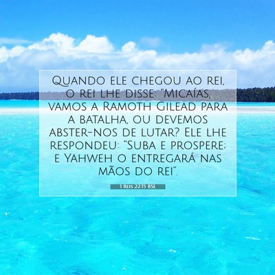Picture 07 - 1 Reis 22:15 BSL - Quando ele chegou ao rei, o rei lhe disse: - Bible Verse Picture