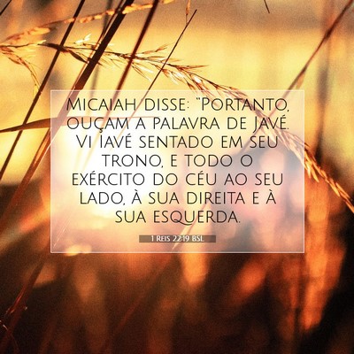 Picture 07 - 1 Reis 22:19 BSL - Micaiah disse: “Portanto, ouçam a palavra de - Bible Verse Picture
