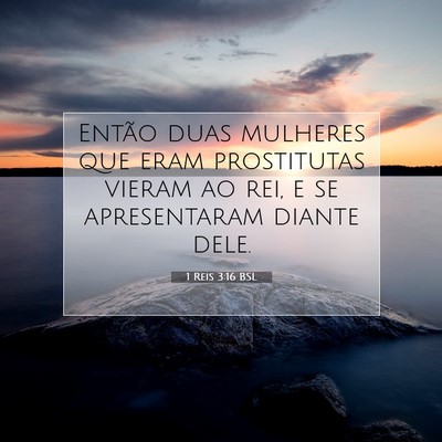 Picture 07 - 1 Reis 3:16 BSL - Então duas mulheres que eram prostitutas vieram - Bible Verse Picture