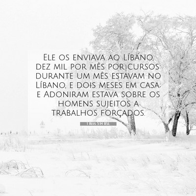 Picture 07 - 1 Reis 5:14 BSL - Ele os enviava ao Líbano, dez mil por mês por - Bible Verse Picture