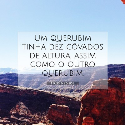 Picture 07 - 1 Reis 6:26 BSL - Um querubim tinha dez côvados de altura, assim - Bible Verse Picture