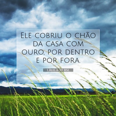 Picture 07 - 1 Reis 6:30 BSL - Ele cobriu o chão da casa com ouro, por dentro e - Bible Verse Picture
