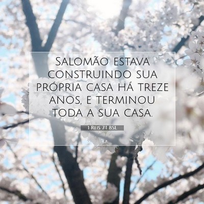Picture 07 - 1 Reis 7:1 BSL - Salomão estava construindo sua própria casa há - Bible Verse Picture