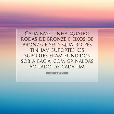 Picture 07 - 1 Reis 7:30 BSL - Cada base tinha quatro rodas de bronze e eixos de - Bible Verse Picture