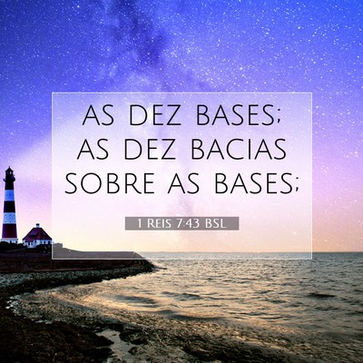 Picture 07 - 1 Reis 7:43 BSL - as dez bases; as dez bacias sobre as - Bible Verse Picture