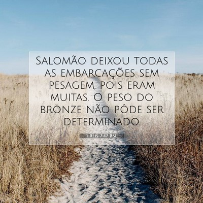 Picture 07 - 1 Reis 7:47 BSL - Salomão deixou todas as embarcações sem - Bible Verse Picture