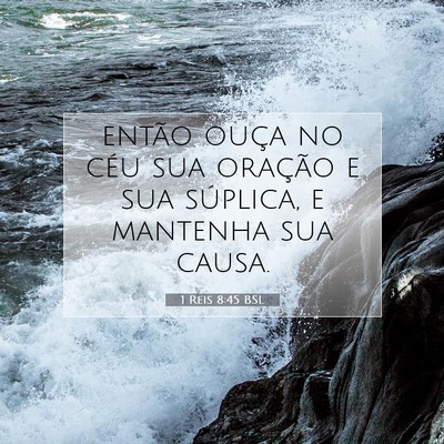 Picture 07 - 1 Reis 8:45 BSL - então ouça no céu sua oração e sua súplica, - Bible Verse Picture
