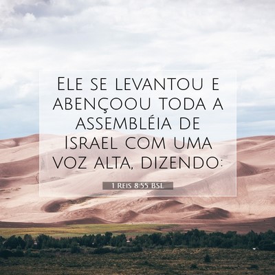 Picture 07 - 1 Reis 8:55 BSL - Ele se levantou e abençoou toda a assembléia de - Bible Verse Picture