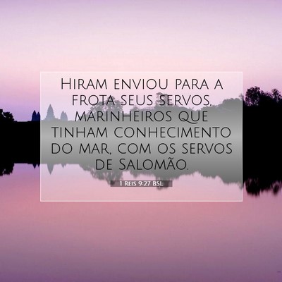 Picture 07 - 1 Reis 9:27 BSL - Hiram enviou para a frota seus servos, - Bible Verse Picture