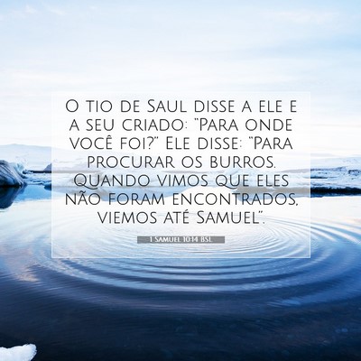 Picture 07 - 1 Samuel 10:14 BSL - O tio de Saul disse a ele e a seu criado: “Para - Bible Verse Picture