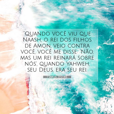 Picture 07 - 1 Samuel 12:12 BSL - “Quando você viu que Naash, o rei dos filhos - Bible Verse Picture