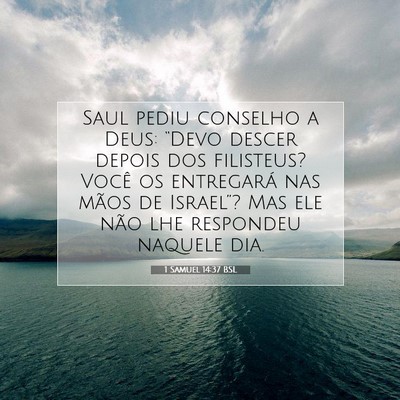 Picture 07 - 1 Samuel 14:37 BSL - Saul pediu conselho a Deus: “Devo descer depois - Bible Verse Picture