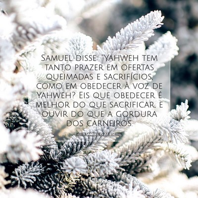 Picture 07 - 1 Samuel 15:22 BSL - Samuel disse: “Yahweh tem tanto prazer em - Bible Verse Picture
