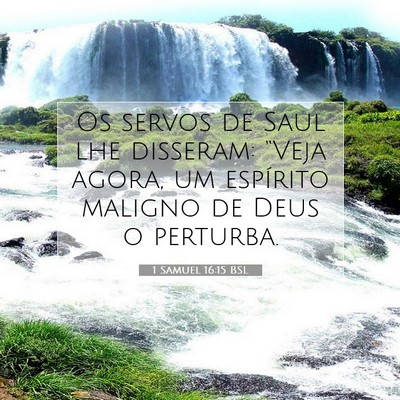 Picture 07 - 1 Samuel 16:15 BSL - Os servos de Saul lhe disseram: “Veja agora, um - Bible Verse Picture