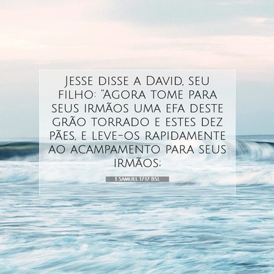 Picture 07 - 1 Samuel 17:17 BSL - Jesse disse a David, seu filho: “Agora tome - Bible Verse Picture