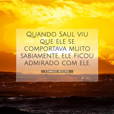 Picture 07 - 1 Samuel 18:15 BSL - Quando Saul viu que ele se comportava muito - Bible Verse Picture