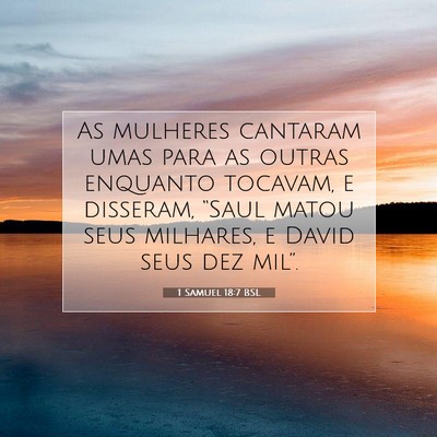 Picture 07 - 1 Samuel 18:7 BSL - As mulheres cantaram umas para as outras enquanto - Bible Verse Picture