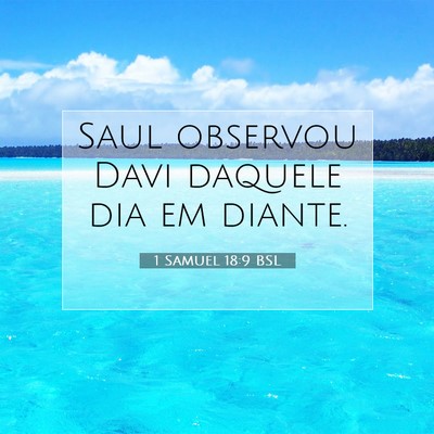 Picture 07 - 1 Samuel 18:9 BSL - Saul observou Davi daquele dia em - Bible Verse Picture