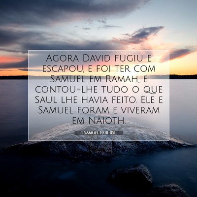 Picture 07 - 1 Samuel 19:18 BSL - Agora David fugiu e escapou, e foi ter com Samuel - Bible Verse Picture