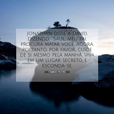 Picture 07 - 1 Samuel 19:2 BSL - Jonathan disse a David, dizendo: “Saul, meu - Bible Verse Picture