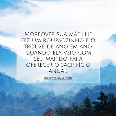 Picture 07 - 1 Samuel 2:19 BSL - Moreover sua mãe lhe fez um roupãozinho e o - Bible Verse Picture