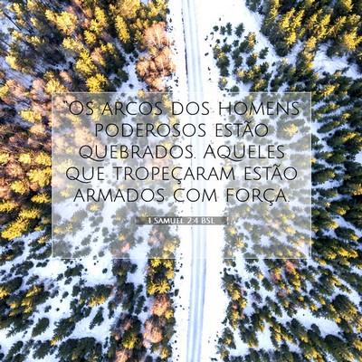 Picture 07 - 1 Samuel 2:4 BSL - “Os arcos dos homens poderosos estão - Bible Verse Picture