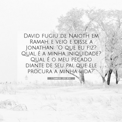 Picture 07 - 1 Samuel 20:1 BSL - David fugiu de Naioth em Ramah, e veio e disse a - Bible Verse Picture