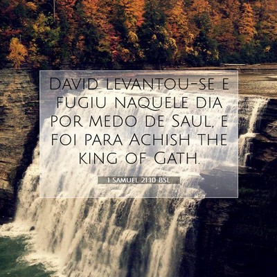 Picture 07 - 1 Samuel 21:10 BSL - David levantou-se e fugiu naquele dia por medo de - Bible Verse Picture