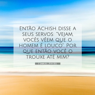 Picture 07 - 1 Samuel 21:14 BSL - Então Achish disse a seus servos: “Vejam, - Bible Verse Picture