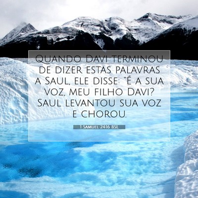 Picture 07 - 1 Samuel 24:16 BSL - Quando Davi terminou de dizer estas palavras a - Bible Verse Picture