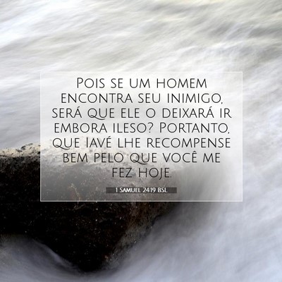 Picture 07 - 1 Samuel 24:19 BSL - Pois se um homem encontra seu inimigo, será que - Bible Verse Picture