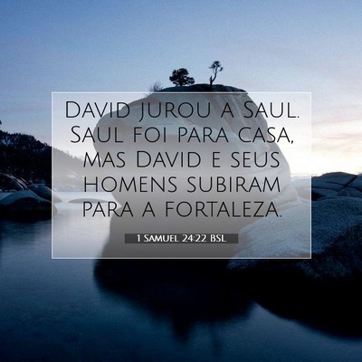 Picture 07 - 1 Samuel 24:22 BSL - David jurou a Saul. Saul foi para casa, mas David - Bible Verse Picture