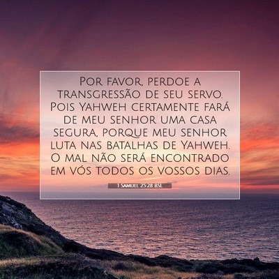 Picture 07 - 1 Samuel 25:28 BSL - Por favor, perdoe a transgressão de seu servo. - Bible Verse Picture