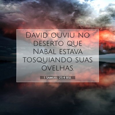 Picture 07 - 1 Samuel 25:4 BSL - David ouviu no deserto que Nabal estava - Bible Verse Picture