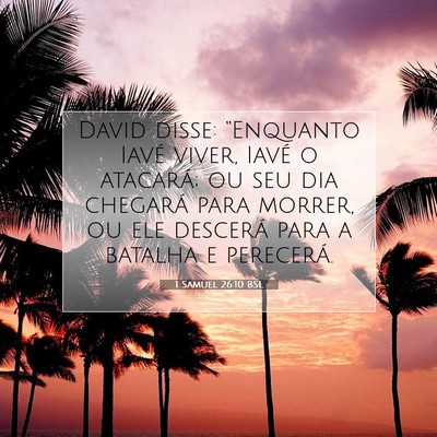Picture 07 - 1 Samuel 26:10 BSL - David disse: “Enquanto Iavé viver, Iavé o - Bible Verse Picture