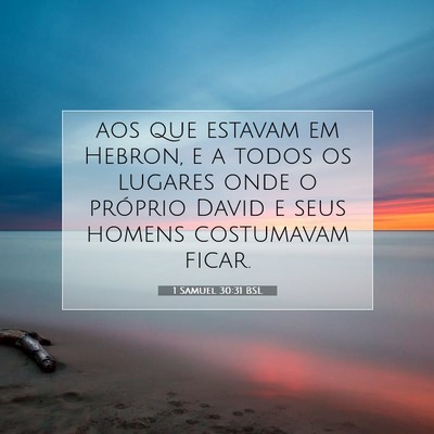 Picture 07 - 1 Samuel 30:31 BSL - aos que estavam em Hebron, e a todos os lugares - Bible Verse Picture