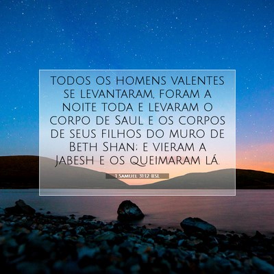 Picture 07 - 1 Samuel 31:12 BSL - todos os homens valentes se levantaram, foram a - Bible Verse Picture