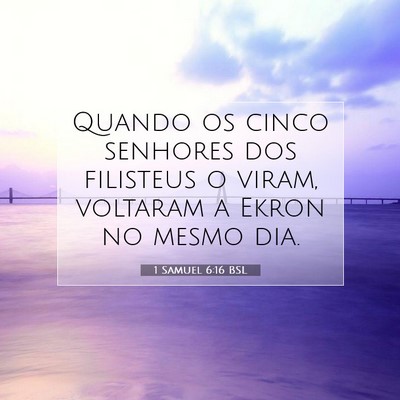 Picture 07 - 1 Samuel 6:16 BSL - Quando os cinco senhores dos filisteus o viram, - Bible Verse Picture