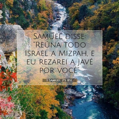 Picture 07 - 1 Samuel 7:5 BSL - Samuel disse: “Reúna todo Israel a Mizpah, e - Bible Verse Picture