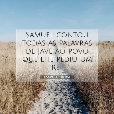 Picture 07 - 1 Samuel 8:10 BSL - Samuel contou todas as palavras de Javé ao povo - Bible Verse Picture