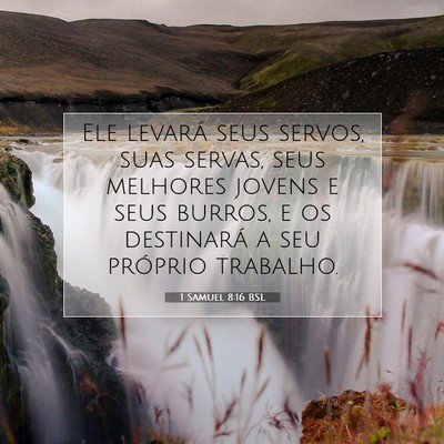 Picture 07 - 1 Samuel 8:16 BSL - Ele levará seus servos, suas servas, seus - Bible Verse Picture