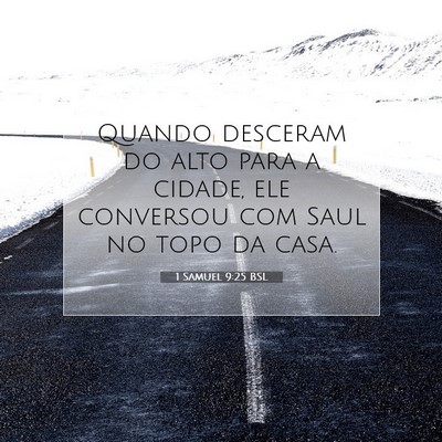 Picture 07 - 1 Samuel 9:25 BSL - Quando desceram do alto para a cidade, ele - Bible Verse Picture
