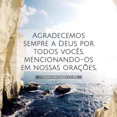 Picture 07 - 1 Tessalonicenses 1:2 BSL - Agradecemos sempre a Deus por todos vocês, - Bible Verse Picture