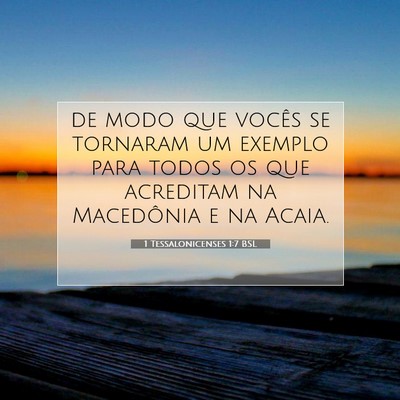 Picture 07 - 1 Tessalonicenses 1:7 BSL - de modo que vocês se tornaram um exemplo para - Bible Verse Picture