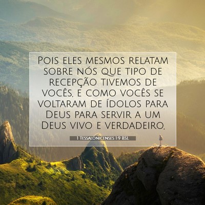 Picture 07 - 1 Tessalonicenses 1:9 BSL - Pois eles mesmos relatam sobre nós que tipo de - Bible Verse Picture