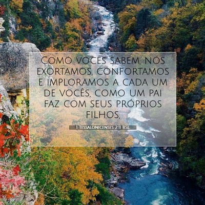 Picture 07 - 1 Tessalonicenses 2:11 BSL - Como vocês sabem, nós exortamos, confortamos e - Bible Verse Picture