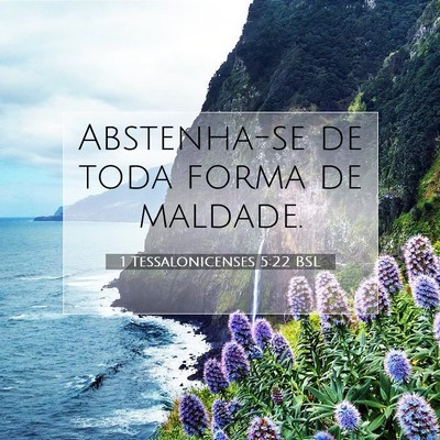 Picture 07 - 1 Tessalonicenses 5:22 BSL - Abstenha-se de toda forma de - Bible Verse Picture