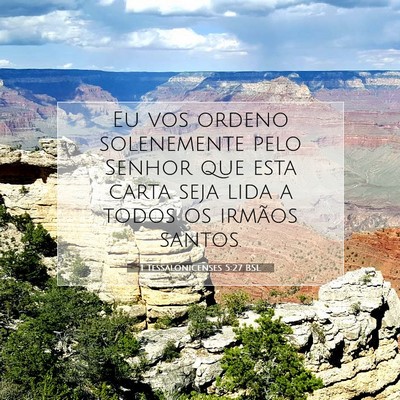 Picture 07 - 1 Tessalonicenses 5:27 BSL - Eu vos ordeno solenemente pelo Senhor que esta - Bible Verse Picture