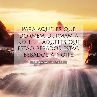 Picture 07 - 1 Tessalonicenses 5:7 BSL - Para aqueles que dormem, durmam à noite; e - Bible Verse Picture