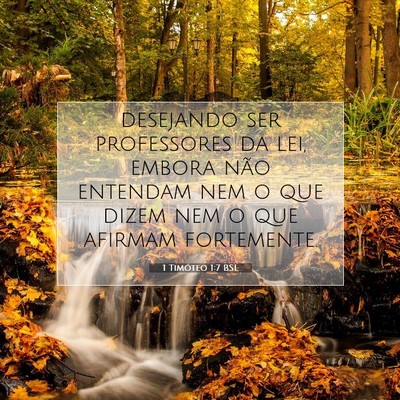 Picture 07 - 1 Timóteo 1:7 BSL - desejando ser professores da lei, embora não - Bible Verse Picture